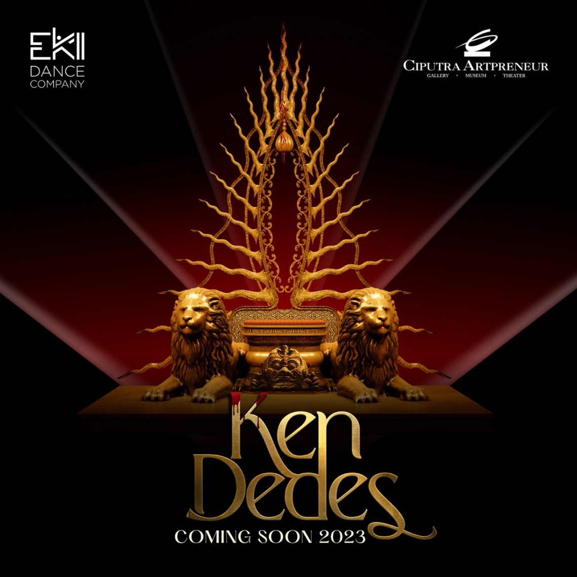 EKI Dance Company Bekerjasama dengan Ciputra ArtpreneurMenggelar Pentas Musikal Ken Dedes 2023