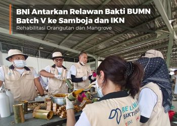 BNI Dukung Relawan Bakti BUMN ke Samboja dan IKN, Rehabilitasi Orangutan dan Mangrove